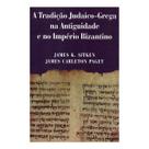 Livro A Tradição Judaico Grega Na Antiguidade e No Império Bizantino