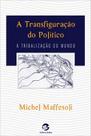 Livro - A transfiguração do político