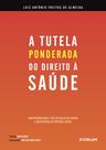 Livro - A Tutela "Ponderada" do Direito à Saúde