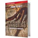Livro a verdade do evangelho, um apelo à unidades john stott