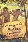 Livro - A viagem de Bediai, o selvagem
