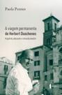 Livro - A viagem permanente de Herbert Duschenes