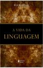 Livro - A vida da linguagem