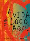 Livro - A vida é logo aqui Livro - A vida é logo aqui