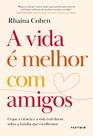 Livro - A vida é melhor com amigos