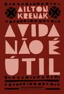 Livro - A vida não é útil Livro - A vida não é útil