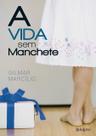 Livro - A vida sem manchete