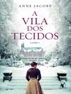 Livro - A Vila dos Tecidos (A Vila dos Tecidos – Livro 1) Livro - A Vila dos Tecidos (A Vila dos Tecidos – Livro 1)
