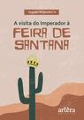 Livro - A visita do Imperador à Feira de Santana