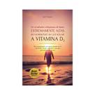 Livro A Vitamina D3 - Jeff T. Bowles Editora Laszlo Livro A Vitamina D3 - Jeff T. Bowles Editora Laszlo