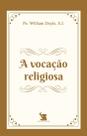Livro - A Vocação Religiosa