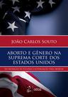 Livro - Aborto e Gênero Na Suprema Corte dos Estados - 1ª Edição 2025