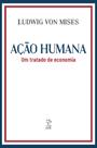 Livro - Ação humana: Um tratado de economia