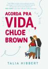 Livro - Acorda pra vida, Chloe Brown – Sucesso no TikTok Livro - Acorda pra vida, Chloe Brown – Sucesso no TikTok