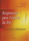 Livro - Acupuntura para Controle da Dor - Um Enfoque Integrado
