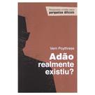 Livro: Adão Realmente Existiu Vern S. Poythress - MONERGISMO Livro: Adão Realmente Existiu Vern S. Poythress - MONERGISMO