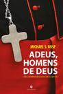 Livro - Adeus, Homens de Deus. Como Corromperam a Igreja Católica nos EUA Livro - Adeus, Homens de Deus. Como Corromperam a Igreja Católica nos EUA