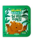 Livro - Adivinha quem é? Só vejo os pés! Livro - Adivinha quem é? Só vejo os pés!