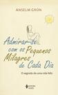 Livro - Admirar-se com os pequenos milagres de cada dia Livro - Admirar-se com os pequenos milagres de cada dia