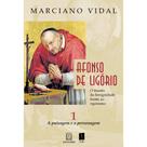 Livro Afonso de Ligório o Triunfo da Benignidade, Volume 1 - Marciano Vidal - Santuario