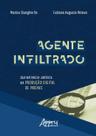 Livro - Agente infiltrado: sua natureza jurídica na produção digital de provas