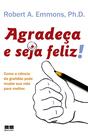 Livro - Agradeça e seja feliz! Livro - Agradeça e seja feliz!