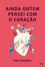 Livro - Ainda ontem pensei com o coração