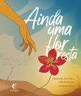 Livro - Ainda uma flor resta