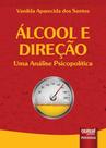 Livro - Álcool e Direção - Uma Análise Psicopolítica