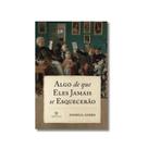 Livro Algo de que Eles Jamais se Esquecerão