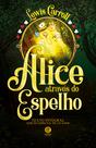 Livro - Alice Através do Espelho - Edição de Luxo Almofadada Livro - Alice Através do Espelho - Edição de Luxo Almofadada