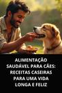 Livro Alimentação Saudável para Cães Receitas Caseiras para uma Vida Longa e Feliz - DUKE EDITORA