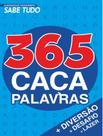 Livro - Almanaque Passatempo - Sabe tudo - 365 caça palavras