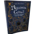 Livro Alquimia Celta 2 - Cristais E Águas Terapêuticas Para A Cura Integral