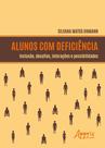 Livro - Alunos com deficiência: inclusão, desafios, interações e possibilidades