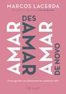 Livro - Amar, desamar, amar de novo Livro - Amar, desamar, amar de novo