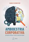 Livro - Ambidestria Corporativa: Presente Efetivo, Futuro Transformador Livro - Ambidestria Corporativa: Presente Efetivo, Futuro Transformador