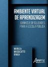 Livro - Ambiente virtual de aprendizagem: ganhos e dificuldades para a escola pública Livro - Ambiente virtual de aprendizagem: ganhos e dificuldades para a escola pública