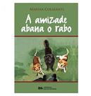 Livro - Amizade Abana O Rabo - MODERNA