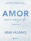 Livro - Amor corrompido (Twisted Love)