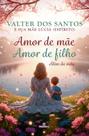 Livro - Amor de mãe, Amor de Filho