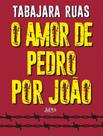 Livro - Amor De Pedro Por Joao, O - LPM EDITORES Livro - Amor De Pedro Por Joao, O - LPM EDITORES