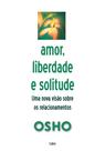 Livro - Amor, Liberdade e Solitude Livro - Amor, Liberdade e Solitude