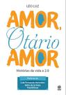Livro - Amor, otário amor: Histórias da vida 2.0