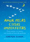Livro - Amor pelas coisas imperfeitas