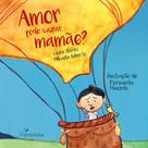 Livro - Amor Pode Vazar, Mamãe? Livro - Amor Pode Vazar, Mamãe?