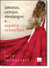 Livro - Amoras, cerejas, morangos e...sapatos vermelhos