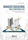 Livro - Animação educacional para a construção civil: desenvolvimento de animação educacional para os trabalhadores da construção civil com base na construção enxuta Livro - Animação educacional para a construção civil: desenvolvimento de animação educacional para os trabalhadores da construção civil com base na construção enxuta