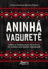 Livro - Aninhá Vaguretê: corpo e simbologia no ritual do torém dos índios Tremembé Livro - Aninhá Vaguretê: corpo e simbologia no ritual do torém dos índios Tremembé
