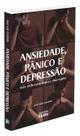 Livro Ansiedade, Pânico e depressão José Luiz Codotta - Novo
